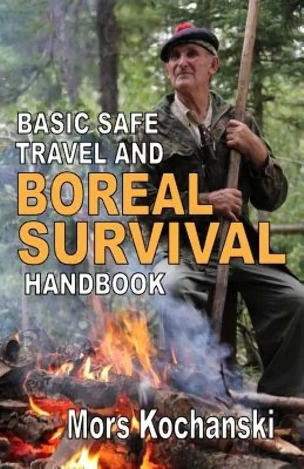 Basic Safe Travel and Boreal Survival Handbook: Gems from Wilderness Arts and Recreation Magazine Paperback – November 2, 2015