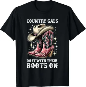 Rodeo Girls Women Country Gals Do It With Their Boots On T-Shirt