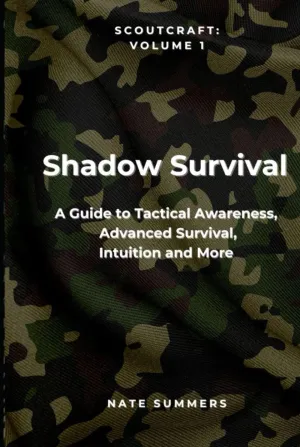 Shadow Survival: A Guide to Tactical Awareness, Camouflage, Evasion, Advanced Survival and More (Scoutcraft volume 1) Hardcover – March 21, 2024