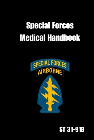 Special Forces Medical Handbook ST 31-91B: Tactical Survival Medicine Guide Hardcover – October 25, 2023